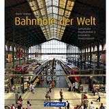Aus: "Bahnhöfe der Welt: Spektakuläre Hauptbahnhöfe und erstaunliche Provinzstationen" von Martin Weltner. Eschienen bei Geramond, 192 Seiten, ca. 200 Abbildungen, Preis: 39,99 Euro.
