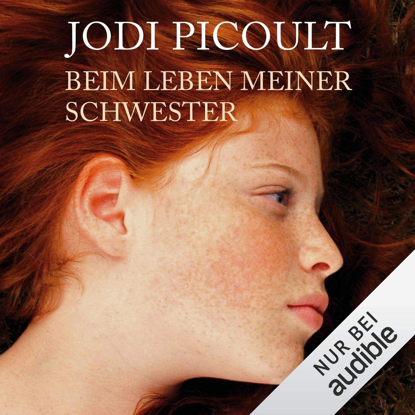Hörbuch Jodi Picoult Beim Leben meiner Schwester Hörbuch Jodi Picoult Beim Leben meiner Schwester