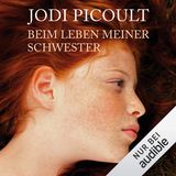 Hörbuch Jodi Picoult Beim Leben meiner Schwester