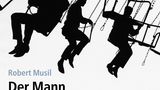 Hörbuchtipp Robert Musil Der Mann ohne Eigenschaften