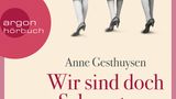 Hörbuchtipp Anne Gesthuysen: Wir sind doch Schwestern!