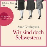 Hörbuchtipp Anne Gesthuysen: Wir sind doch Schwestern!