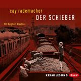 Das Cover des Hörbuches "Der Schieber " von Cay Rademacher
