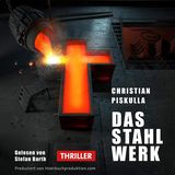Hörbuchcover von Christian Piskulla "Das Stahlwerk"