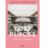 Aus: "Lost Places in Wien & Umgebung" von Johannes Sachslehner und Robert Bouchal. Erschienen im Styria Verlag, 224 Seiten, Preis: 27 Euro.
