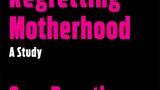 Hörbuch Orna Donath Regretting Motherhood