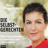 Hörbuch Sarah Wagenknecht Die Selbstgerechten