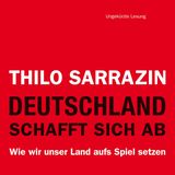 Hörbuch Thilo Sarrazin Deutschland schafft sich ab