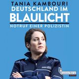 Hörbuch Tania Kambouri Deutschland im Blaulicht