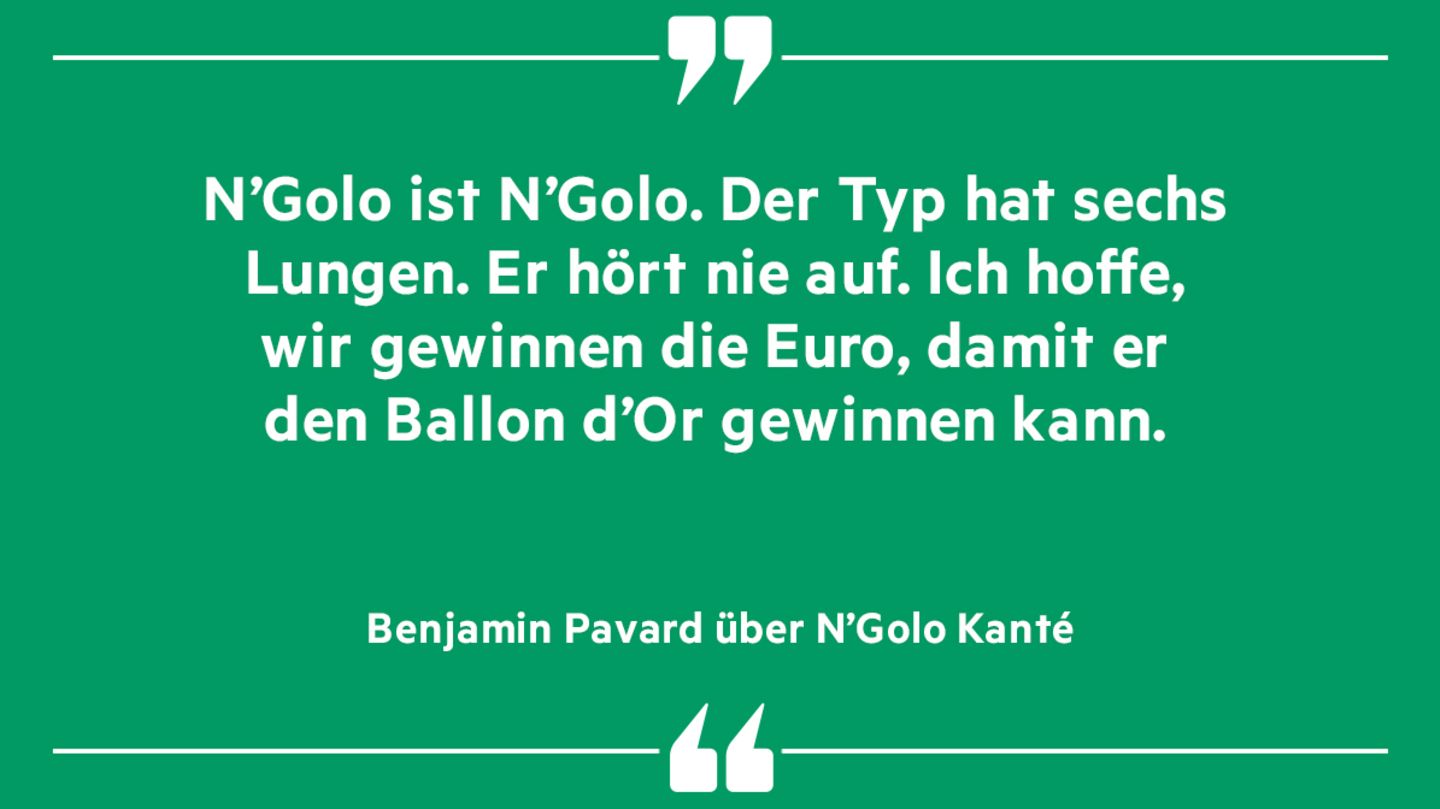„Der Typ hat sechs Lungen. Er hört nie auf.“, Benjamin Pavard über N’Golo Kanté