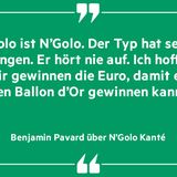 „Der Typ hat sechs Lungen. Er hört nie auf.“, Benjamin Pavard über N’Golo Kanté