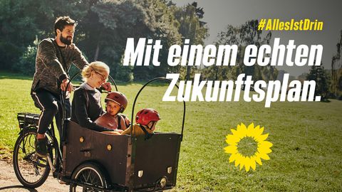 Einen "echten Zukunftsplan" zu haben, behaupten die Grünen auf ihrem Wahlplakat