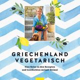 Mehr Rezepte aus der griechischen grünen Küche finden Sie hier: "Griechenland vegetarisch" von Elissavet Patrikiou. Erschienen im GU-Verlag. 288 Seiten. 29 Euro.