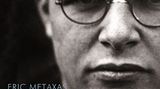 Eric Metaxas: Bonhoeffer - Pastor, Agent, Märtyrer und Prophet