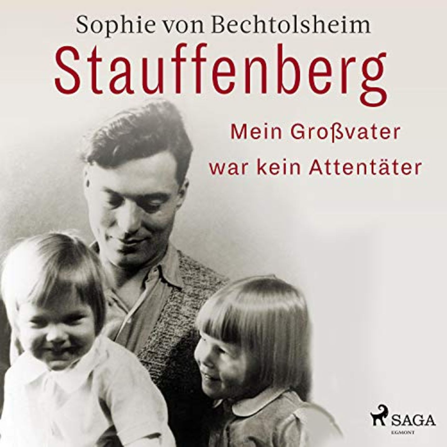 Hörbuch Stauffenberg – Mein Großvater war kein Attentäter Hörbuch Stauffenberg – Mein Großvater war kein Attentäter