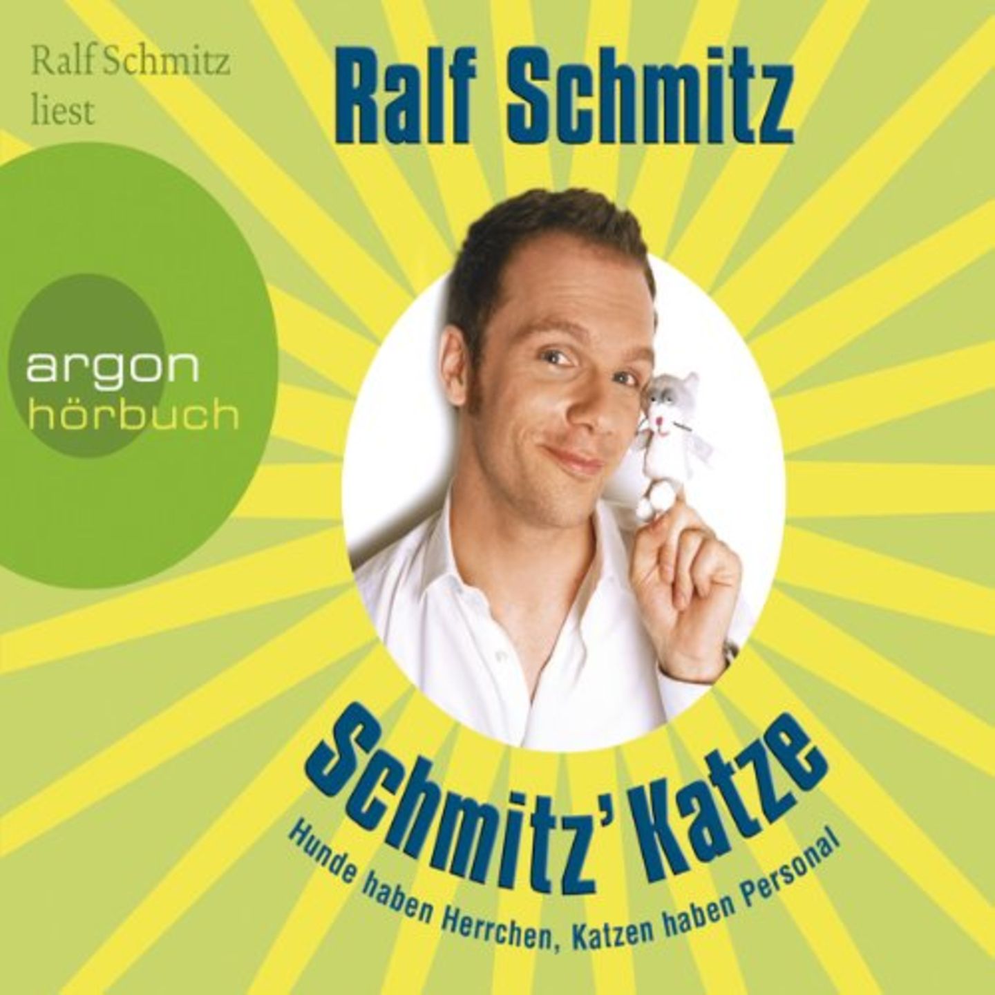 Hörbuch Ralf Schmitz: Schmitz' Katze - Hunde haben Herrchen, Katzen Personal Hörbuch Ralf Schmitz: Schmitz' Katze - Hunde haben Herrchen, Katzen Personal