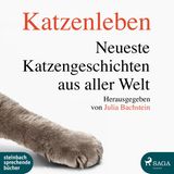 Hörbuch Julia Bachstein: Katzenleben: Neueste Katzengeschichten aus aller Welt