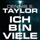 Hörbuch Cover Dennis E. Taylor: Ich bin viele