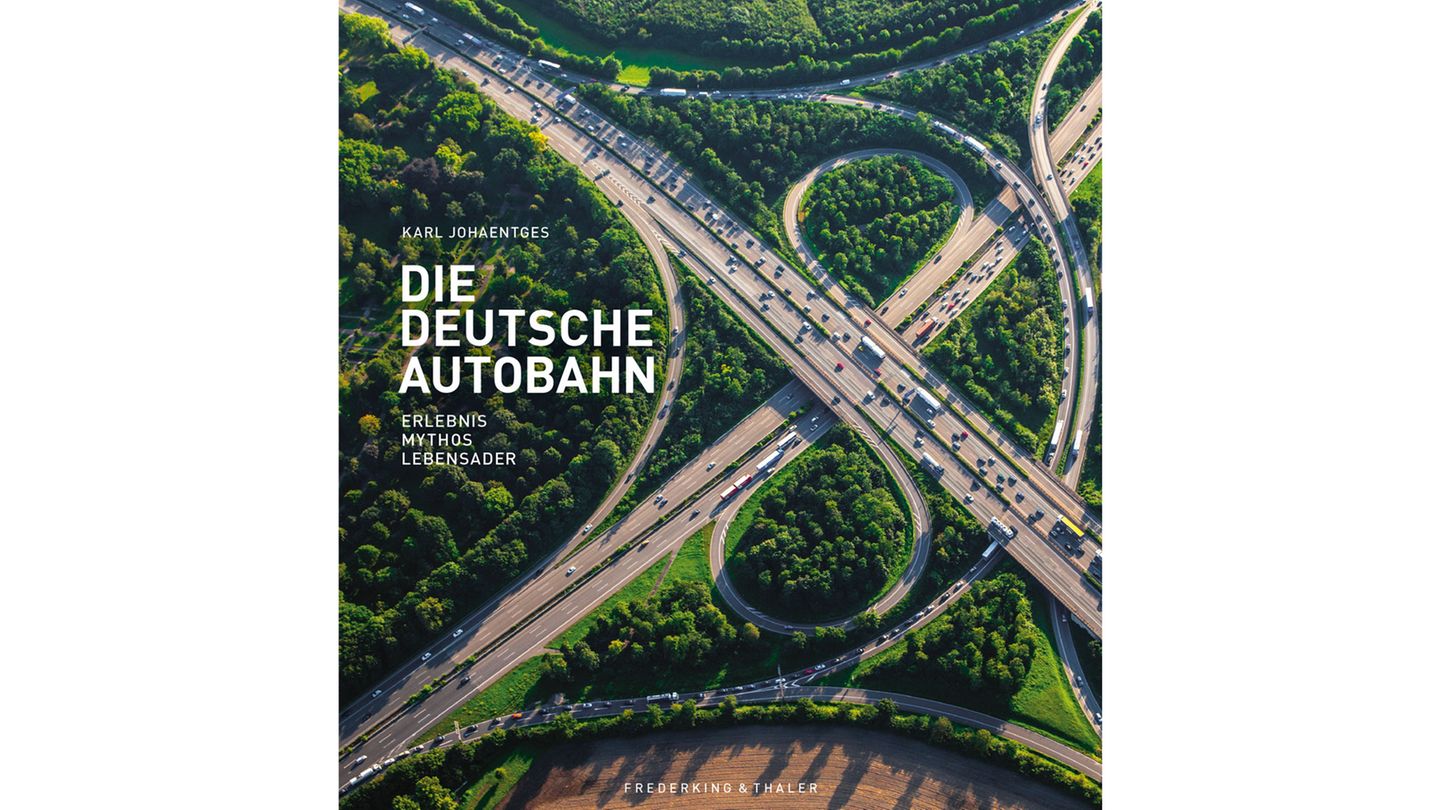 Aus: "Die deutsche Autobahn. Erlebnis – Mythos – Lebensader" von Karl Johaentges. Erschienen bei Frederking & Thaler, 192 Seiten, Preis: 39.99 Euro.