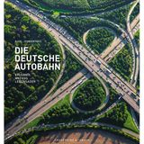 Aus: "Die deutsche Autobahn. Erlebnis – Mythos – Lebensader" von Karl Johaentges. Erschienen bei Frederking & Thaler, 192 Seiten, Preis: 39.99 Euro.
