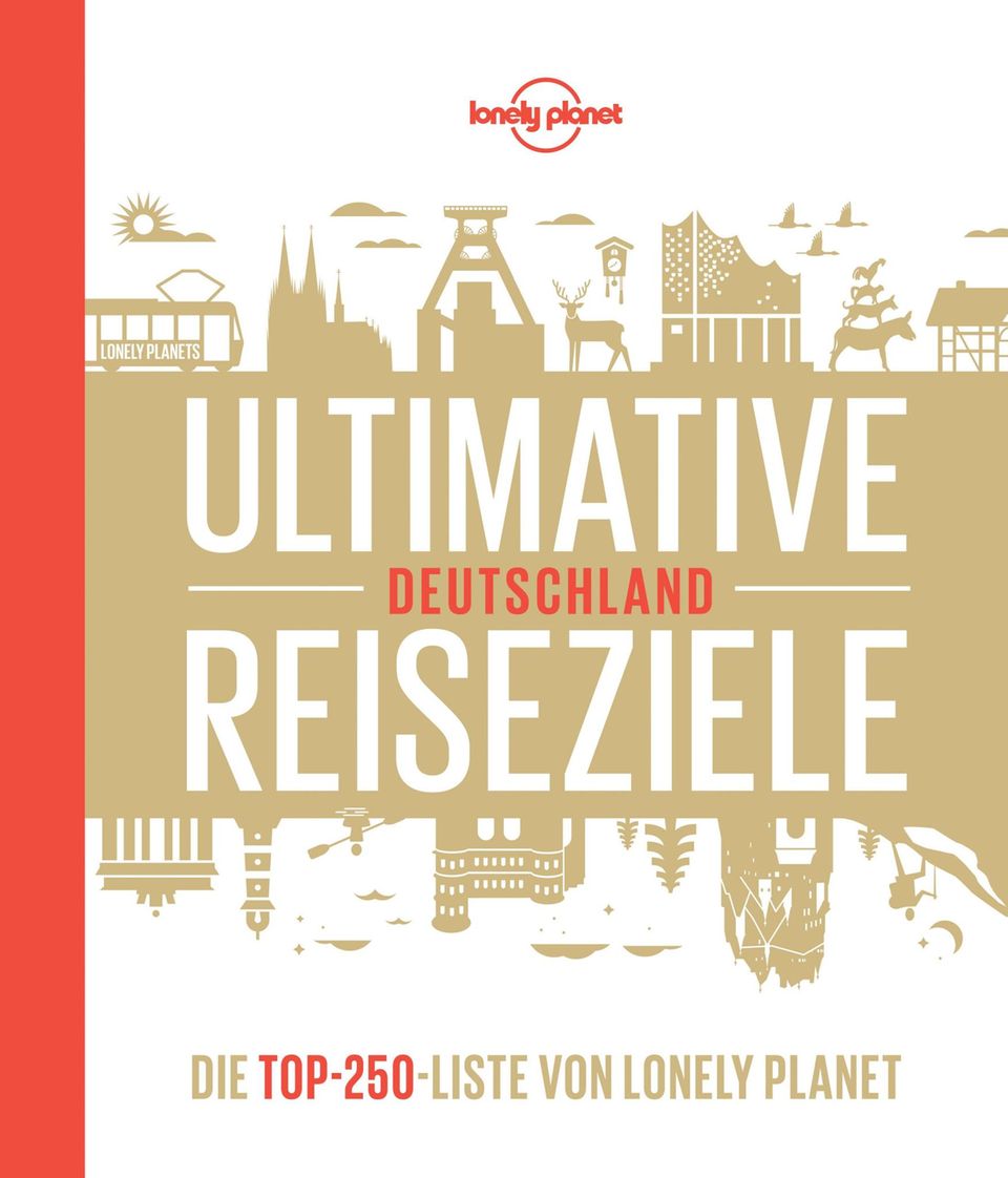 "Ultimative Reiseziele Deutschland – Die Top-250-Liste von Lonely Planet" "Ultimative Reiseziele Deutschland – Die Top-250-Liste von Lonely Planet"
