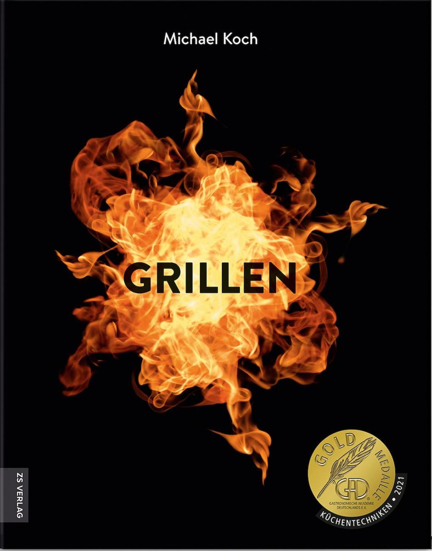 Kochbuch: Grillen. Die besten Rezepte und Grill-Techniken für Einsteiger und Experten  Autor: Michael Koch  Verlag: ZS - ein Verlag der Edel Verlagsgruppe  Gold in der Kategorie "Grillen"
