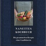 Kochbuch: Nannettes Kochbuch. Die gesammelten Rezepte einer Landbäuerin  Verlag: Ars Vivendi   Gold in der Kategorie "Deutschland"