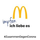 Vor ihren eigentlichen Claim "Ich liebe es" hat die Fastfoodkette McDonald's das Wort "impfen" gesetzt. 