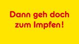 Nettos Slogan war für die Kampagne besonders praktisch. Die Discounterkette sagt: "Dann geh doch zum Impfen!"