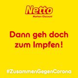 Nettos Slogan war für die Kampagne besonders praktisch. Die Discounterkette sagt: "Dann geh doch zum Impfen!"