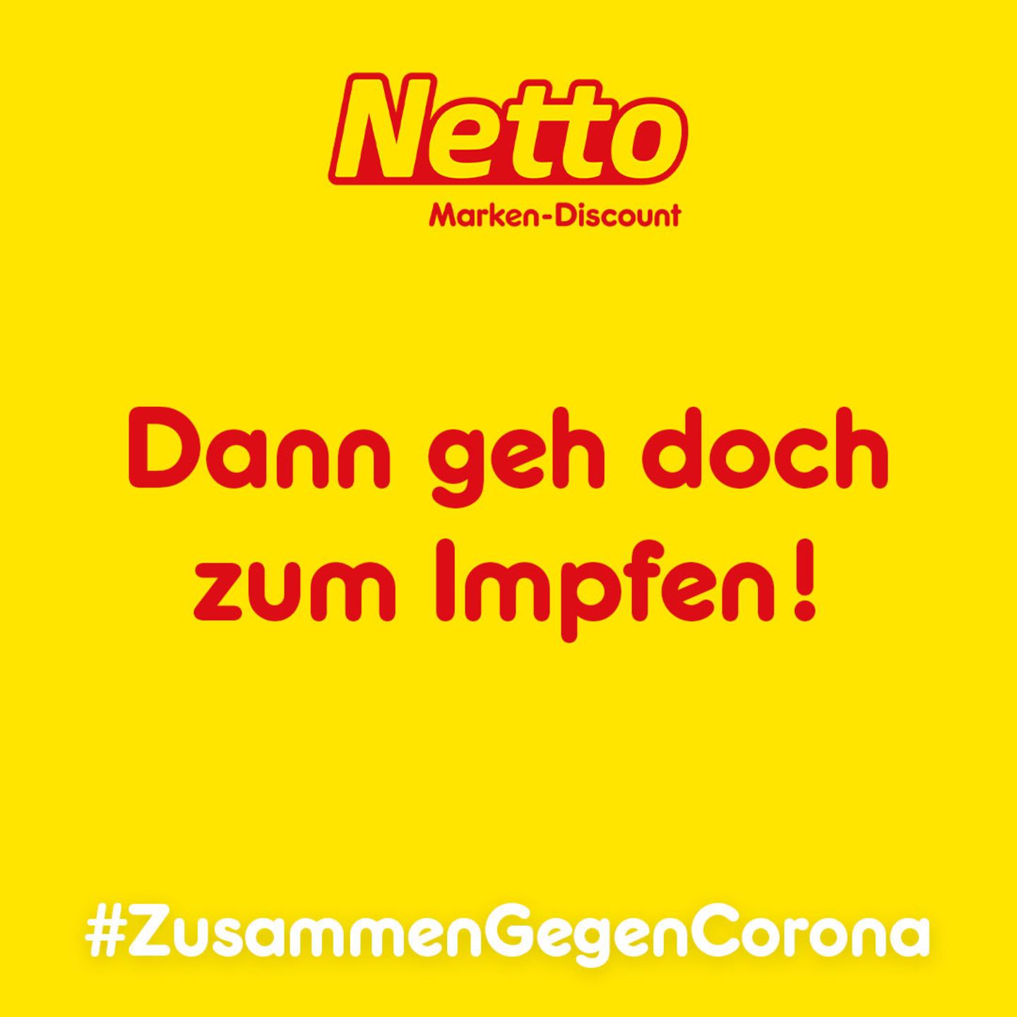 Nettos Slogan war für die Kampagne besonders praktisch. Die Discounterkette sagt: "Dann geh doch zum Impfen!"