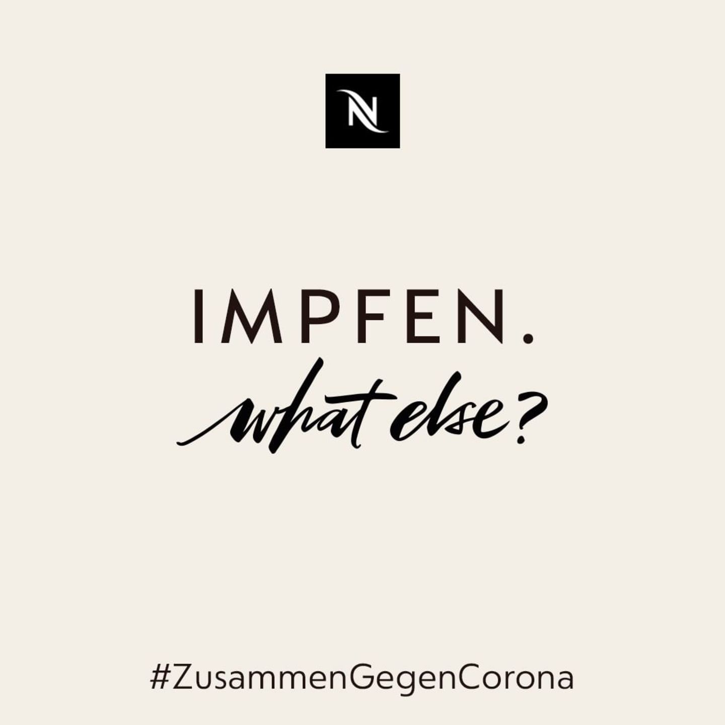 Aus "Nespresso. What else?" wird "Impfen. What else". Denn tatsächlich wird uns nur eine hohe Impfquote in der Bekämpfung der Pandemie weiterbringen. 