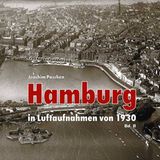 Hamburg in Luftaufnahmen von 1930