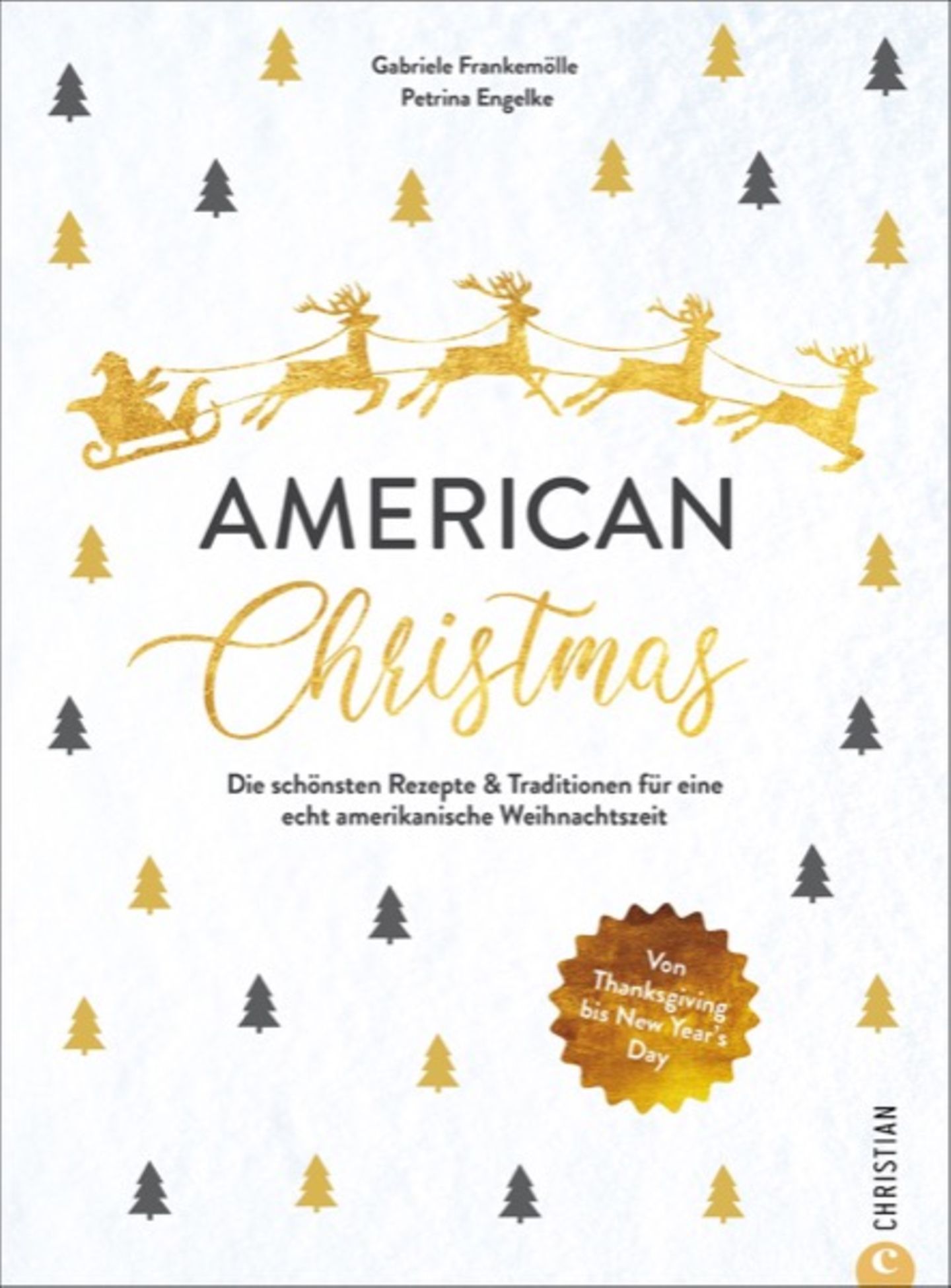Mehr Rezepte zum amerikanischen Weihnachtsfest gibt's in: "American Christmas" von Gabriele Frankemölle und Petrina Engelke. Christian Verlag. 24,99 Euro.