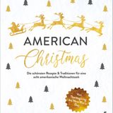 Mehr Rezepte zum amerikanischen Weihnachtsfest gibt's in: "American Christmas" von Gabriele Frankemölle und Petrina Engelke. Christian Verlag. 24,99 Euro.