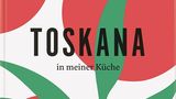 Kochbuch: Toskana in meiner Küche  Autor: Cettina Vicenzino  Verlag: DK Verlag