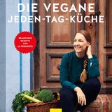 Mehr vegane Rezepte in Nicole Justs "Die vegane Jeden-Tag-Küche", erschienen im GU-Verlag. 192 Seiten. 25 Euro.