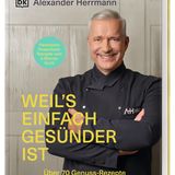 "Weil's einfach gesünder ist: Über 70 geniale Genuss-Rezepte von Frühstück bis Abendessen" von Alexander Herrmann ist im Dorling Kindersley Verlag erschienen, 224 Seiten, 24.95 Euro.