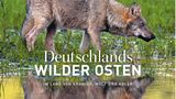 Deutschlands Wilder Osten
