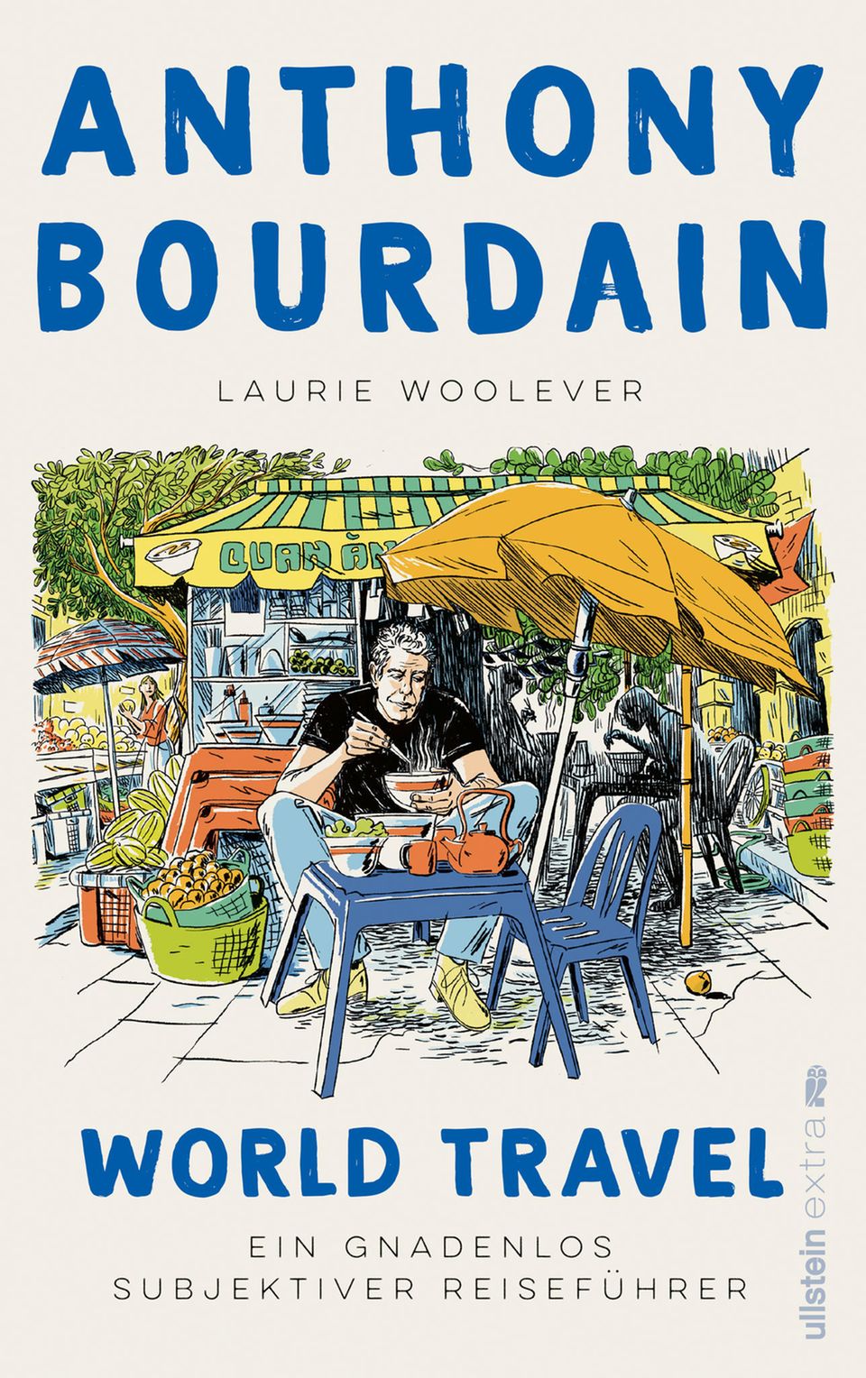 "World Travel" von Anthony Bourdain und Laurie Woolever