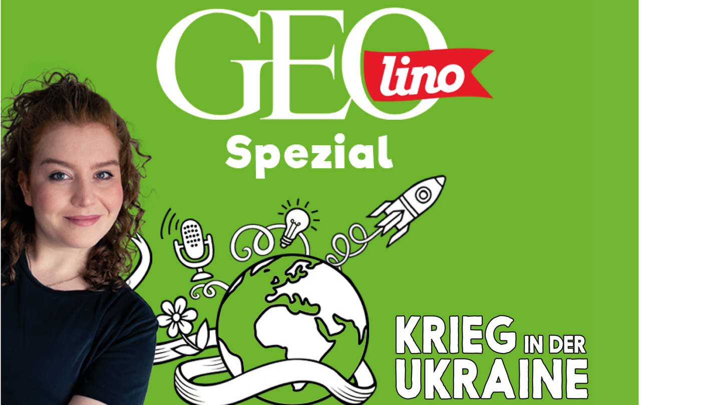 Podcast: GEOlino Podcast erklärt Kindern Krieg in der Ukraine