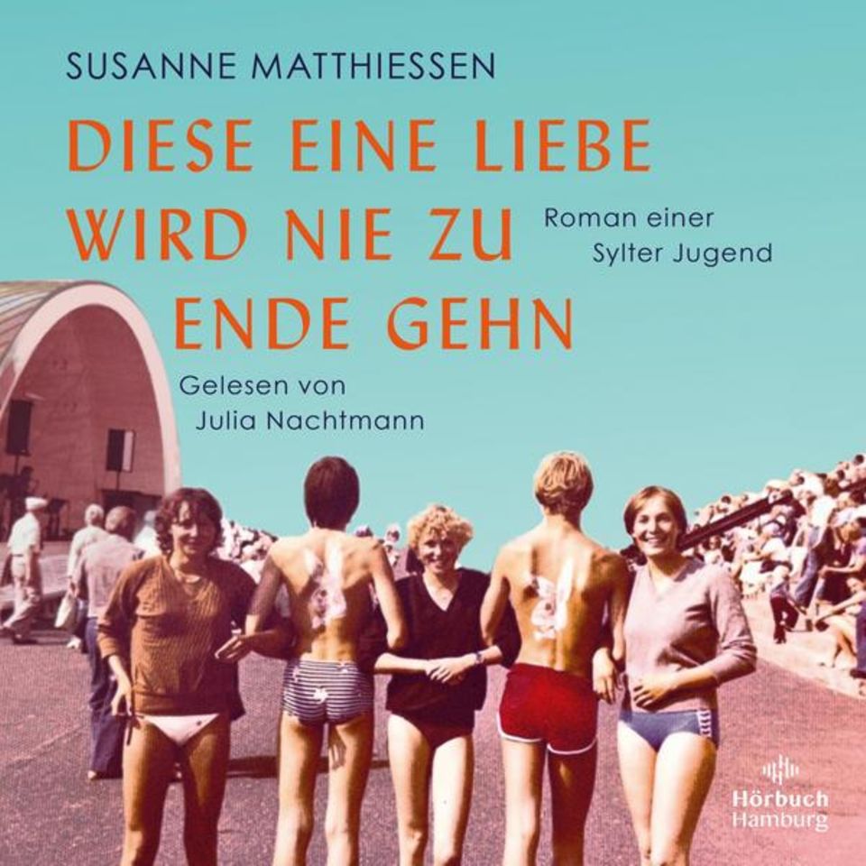 "Diese eine Liebe wird nie zu Ende gehn. Roman einer Sylter Jugend" "Diese eine Liebe wird nie zu Ende gehn. Roman einer Sylter Jugend"