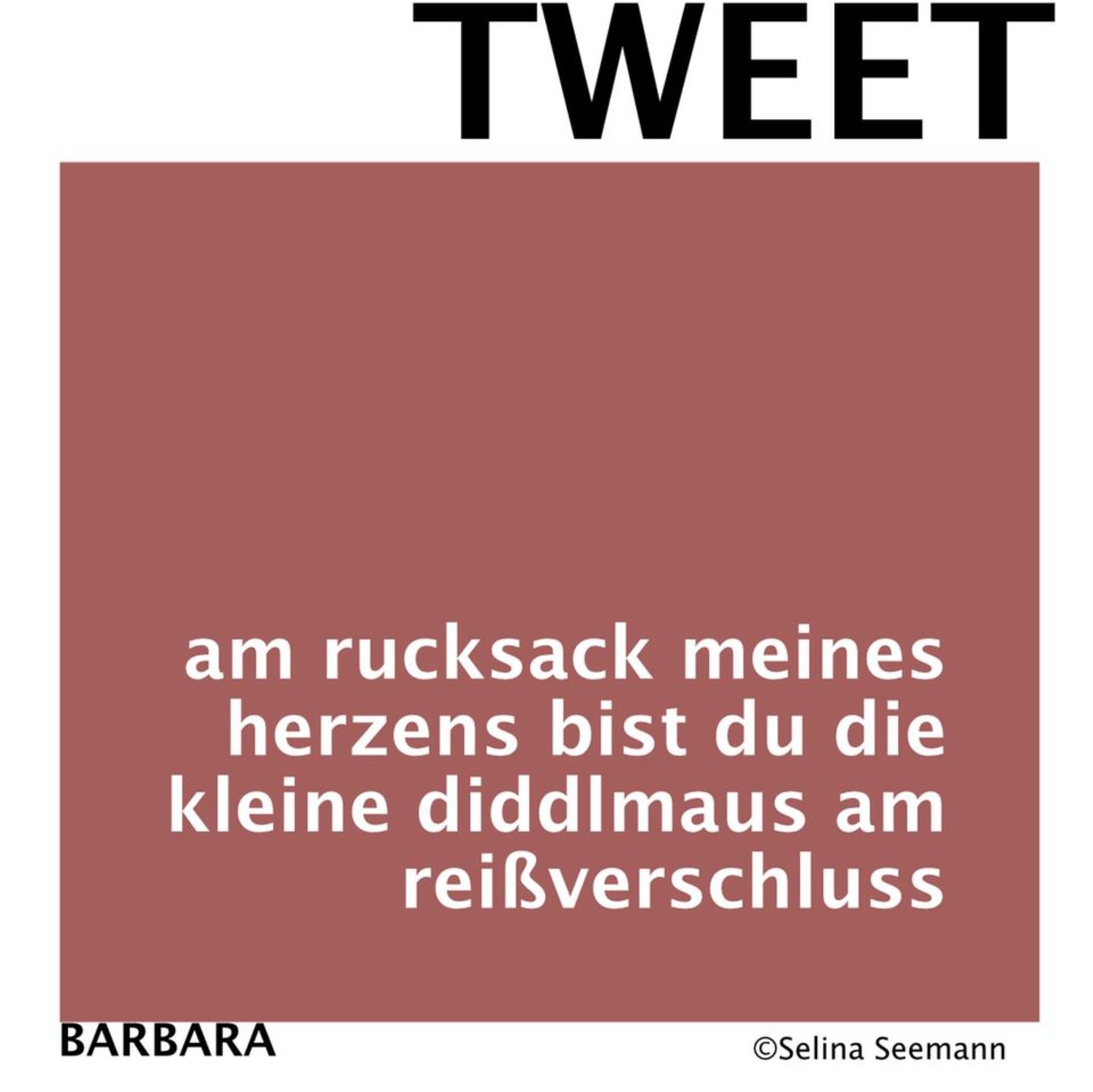"#kleingedrucktes": "Am Rucksack meines Herzens bist du die Diddlmaus": Die besten Tweets von Selina Seemann