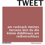 "#kleingedrucktes": "Am Rucksack meines Herzens bist du die Diddlmaus": Die besten Tweets von Selina Seemann
