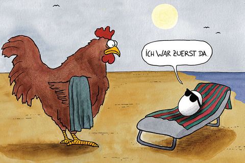 Touristen werden ihn kennen: Den Wettlauf zum Strand und den Kampf um die freie Liege. Denn hier gilt zumeist: Wer zuerst kommt malt zuerst. Der Cartoonist Huse hat dieses Szenario auf eine philosophische Grundfrage übertragen: Was war zuerst da - das Huhn oder das Ei? 