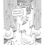 Die Hühner als Dienstleister am Menschen, die durchaus ein Eigenleben haben - diese Vorstellung hat Til Mette zeichnerisch umgesetzt.