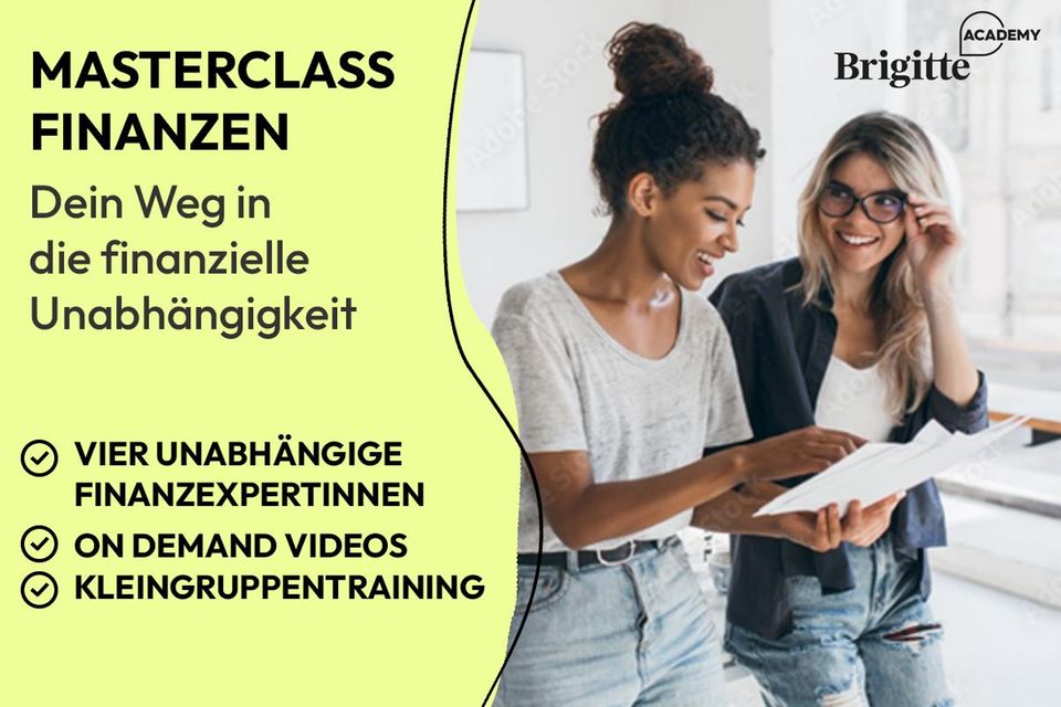 Brigitte Academy: Sie möchten das Thema Finanzen endlich selbst in die Hand nehmen? Hier geht's zur Brigitte Academy Masterclass Finanzen Sie möchten das Thema Finanzen endlich selbst in die Hand nehmen? Hier geht's zur Brigitte Academy Masterclass Finanzen