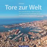 Aus: "Tore zur Welt - Die spektakulärsten Häfen Europas vom verträumten Fjordhafen bis zum mediterranen Container-Port" von Ulf Kaack, erschienen bei Geramond, 192 Seiten, Preis: 45 Euro.