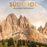 Südtirol - Reisen ins Reich der Dolomiten
