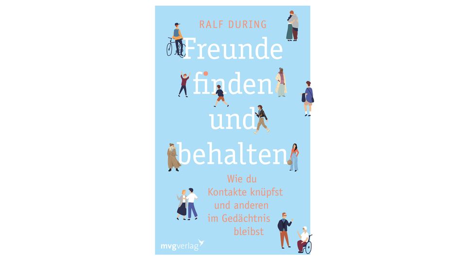 Das Buchcover von "Freunde finden und behalten" von Ralf During. Das Buchcover von "Freunde finden und behalten" von Ralf During.